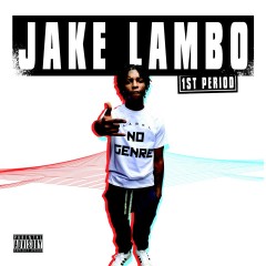 Jake Lambo – 1st Period (Mixtape)